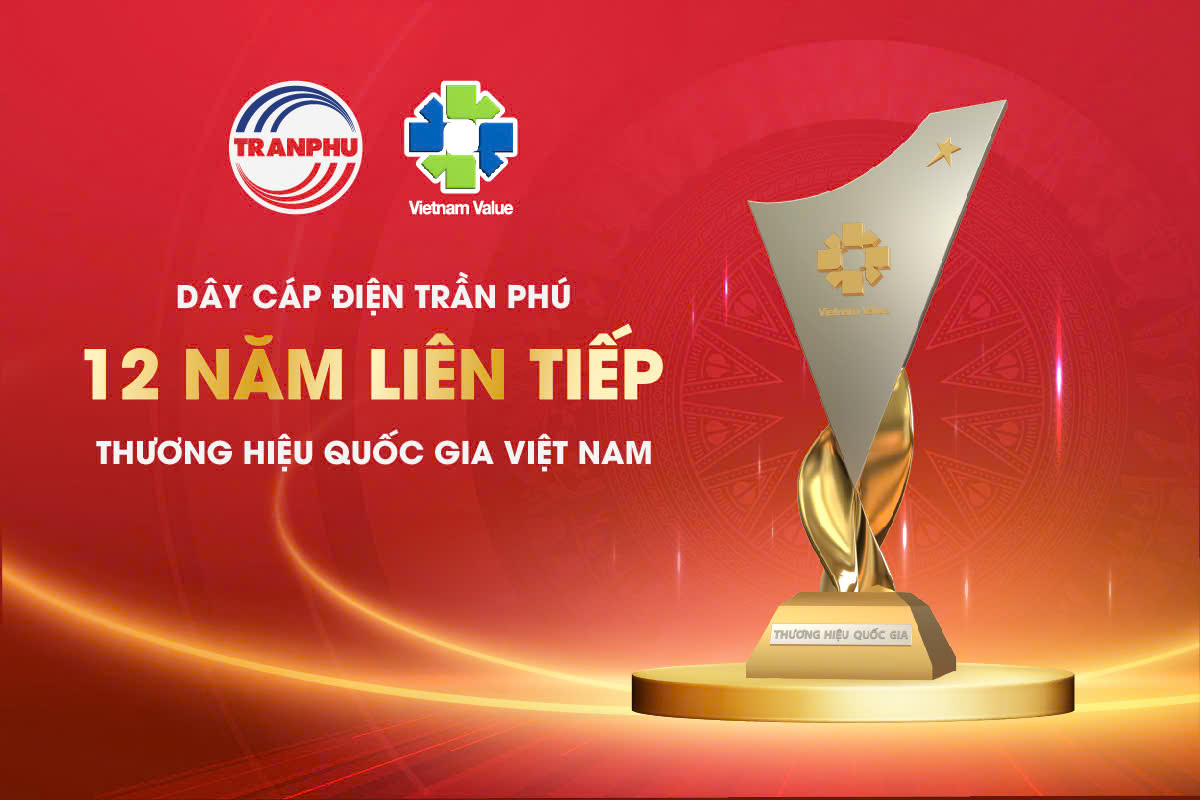 Dây cáp điện Trần Phú tự hào 12 năm liên tiếp đạt Thương Hiệu Quốc Gia