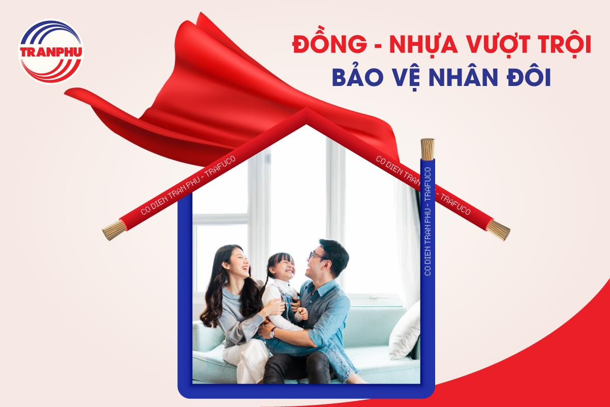 YẾU TỐ GIÚP DÂY CÁP ĐIỆN TRẦN PHÚ ĐƯỢC NHIỀU THẾ HỆ NHÀ VIỆT TIN DÙNG