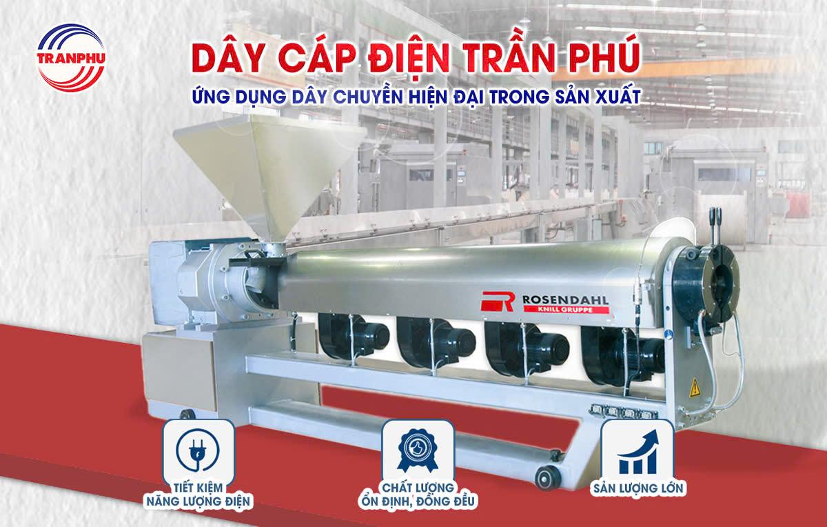 DÂY CÁP ĐIỆN TRẦN PHÚ ĐẦU TƯ ĐỒNG BỘ HỆ THỐNG SẢN XUẤT DÂY ĐIỆN HIỆN ĐẠI